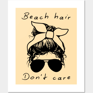 Beach Hair. Don't Care. Posters and Art